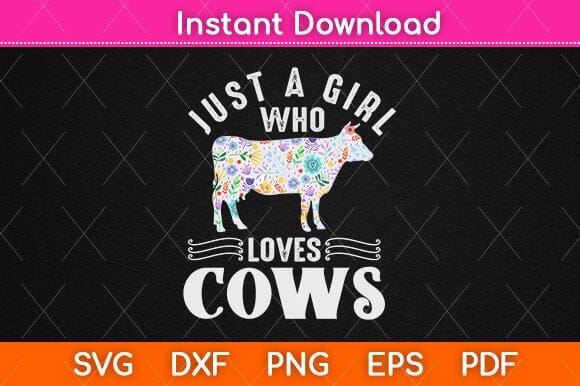 Just A Girl Who loves Cows Svg Design SVG artprintfile 