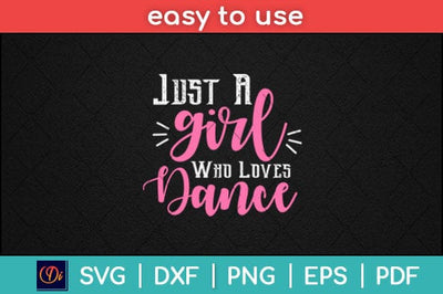 Just A Girl Who Loves Dance Svg Design SVG artprintfile 