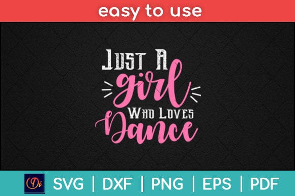 Just A Girl Who Loves Dance Svg Design SVG artprintfile 