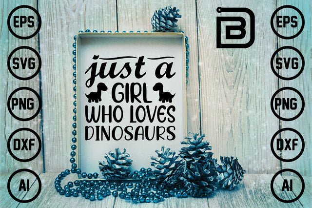just a girl who loves dinosaurs SVG Craftlabsvg24 