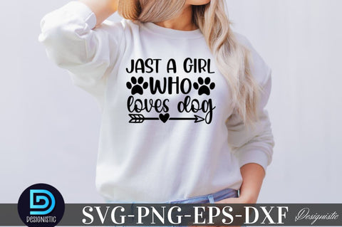 Just a girl who loves dog SVG SVG DESIGNISTIC 