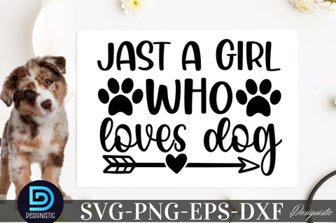 Just a girl who loves dog SVG SVG DESIGNISTIC 