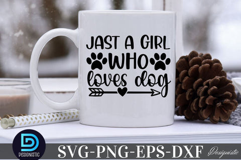 Just a girl who loves dog SVG SVG DESIGNISTIC 