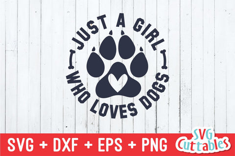 Just A Girl Who Loves Dogs svg - Funny Cut File - Dog Lovers svg - dxf - eps - png - Silhouette - Cricut - Digital File SVG Svg Cuttables 