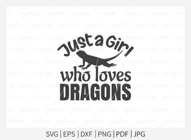 Just a girl who loves dragons svg, Bearded Dragon svg, Bearded Dragon Qotes, Bearded Dragon svg, Funny Reptile Svg, Bearded Dragon Sayings, Beardie svg, Bearded Dragon SVG Dinvect 