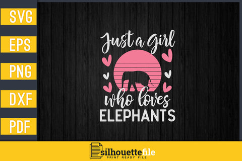 Just A Girl Who Loves Elephants Svg Vector T-shirt Designs SVG Silhouette File 