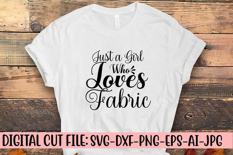 Just A Girl Who Loves Fabric SVG Cut File SVG Syaman 