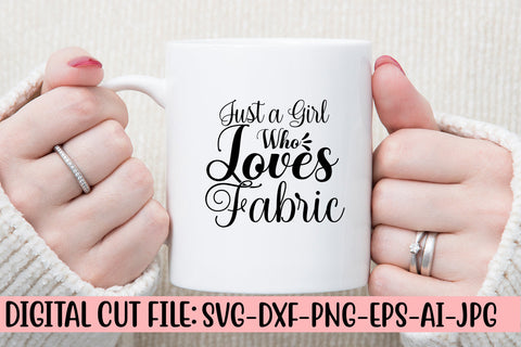 Just A Girl Who Loves Fabric SVG Cut File SVG Syaman 