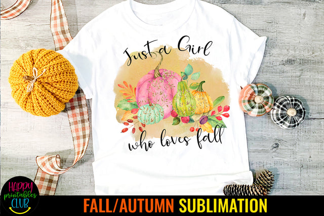Just a Girl Who Loves Fall I Fall Sublimation I Autumn Sublimation Happy Printables Club 
