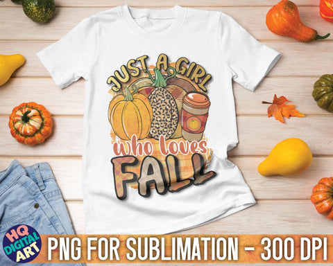 Just a girl who loves Fall Sublimation PNG Sublimation HQDigitalArt 