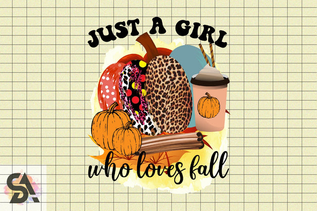 just a girl who loves fall Sublimation SVGArt 