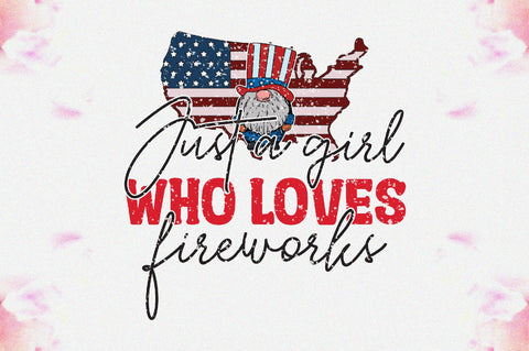 Just A Girl Who Loves Fireworks Sublimation Sublimation Jagonath Roy 