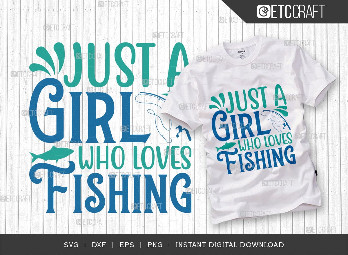 Just A Girl Who Loves Fishing SVG Cut File, Happy Fishing Svg