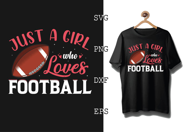 Just a Girl Who Loves Football Svg, Football Season Svg, Football Team Svg, American Football Team Svg SVG DesignTShirt 