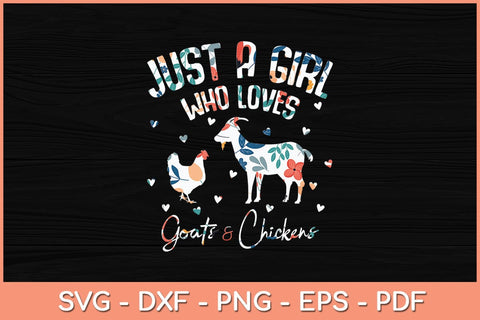 Just a Girl Who Loves Goats and Chickens Svg Cutting File SVG artprintfile 