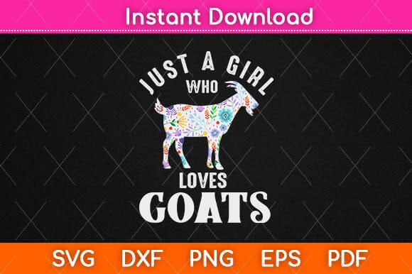 Just a Girl who Loves Goats Svg Design SVG artprintfile 