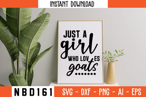 just a girl who loves goats Svg Design SVG Nbd161 