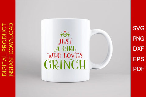 Just A Girl Who Loves Grinch SVG PNG EPS Cut File SVG Creativedesigntee 