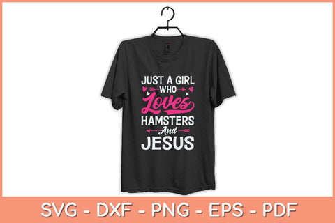 Just A Girl Who Loves Hamsters And Jesus Svg Cutting File SVG artprintfile 