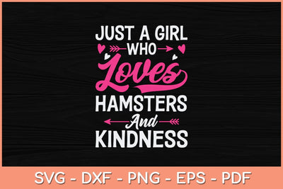 Just A Girl Who Loves Hamsters And Kindness Svg Cutting File SVG artprintfile 