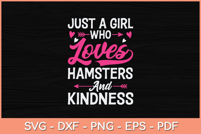 Just A Girl Who Loves Hamsters And Kindness Svg Cutting File SVG artprintfile 