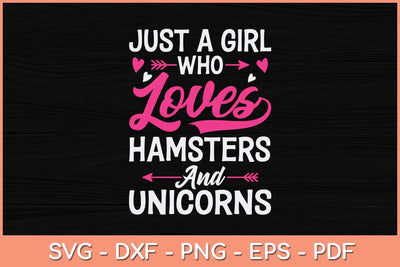Just a Girl Who Loves Hamsters & Unicorn Svg Cutting File SVG artprintfile 