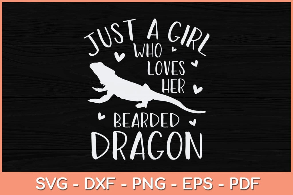 Just a Girl Who Loves Her Bearded Dragon Svg Cutting File - So Fontsy