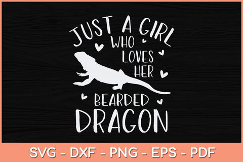 Just a Girl Who Loves Her Bearded Dragon Svg Cutting File SVG artprintfile 