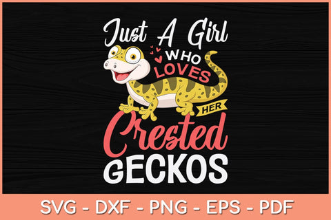 Just a Girl Who Loves Her Crested Gecko Svg Cutting File SVG artprintfile 