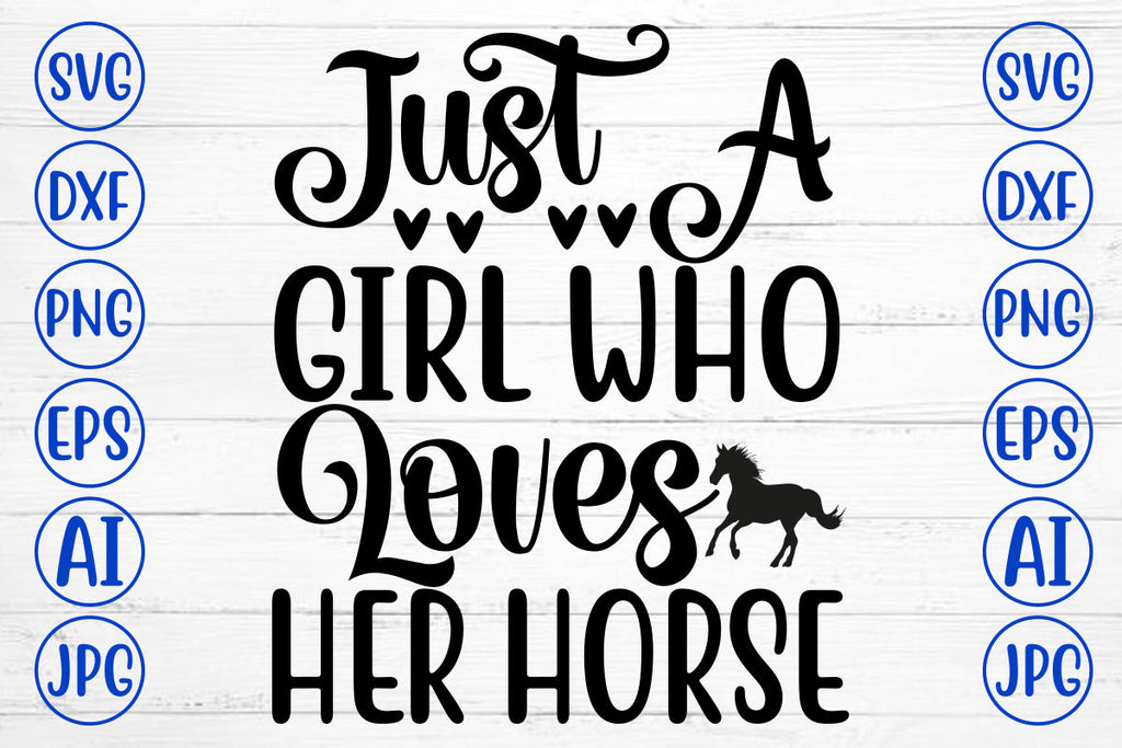 Just A Girl Who Loves Her Horse SVG Cut File - So Fontsy