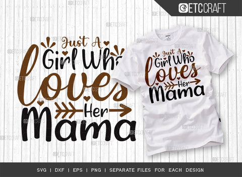 Just A Girl Who Loves Her Mama SVG Bundle | Girl Svg | Mama Svg | Cute Baby Svg | Baby Quotes | ETC T00090 SVG ETC Craft 