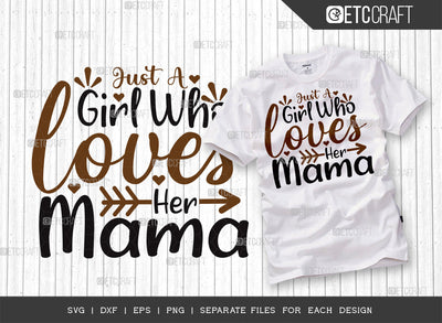 Just A Girl Who Loves Her Mama SVG Cut File | Girl Svg | Mama Svg | Cute Baby Svg | Baby Quotes | ETC T00090 SVG ETC Craft 