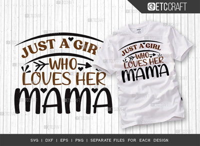 Just A Girl Who Loves Her Mama SVG Cut File | Girl Svg | Mama Svg | Cute Baby Svg | Baby Quotes | ETC T00090 SVG ETC Craft 