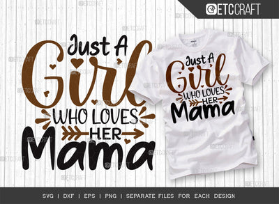 Just A Girl Who Loves Her Mama SVG Cut File | Girl Svg | Mama Svg | Cute Baby Svg | Baby Quotes | ETC T00090 SVG ETC Craft 