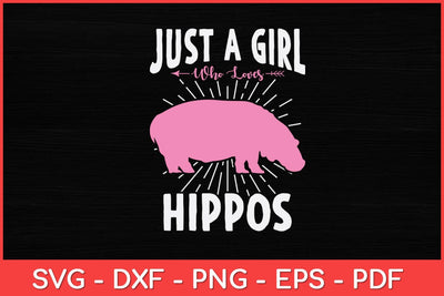 Just A Girl Who Loves Hippos Hippo Hippopotamus Svg Design SVG artprintfile 