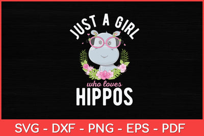 Just A Girl Who Loves Hippos - Hippopotamus Hippo Lover Svg Design SVG artprintfile 