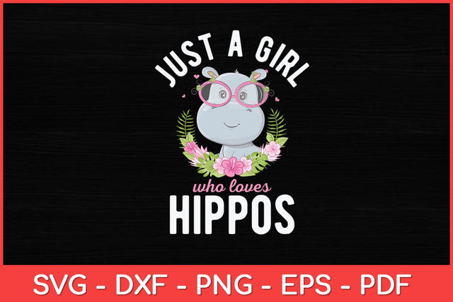 Just A Girl Who Loves Hippos - Hippopotamus Hippo Lover Svg Design SVG artprintfile 