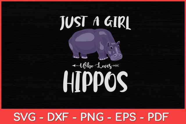 Just A Girl Who Loves Hippos Hippopotamus Hippo Lovers Funny Svg Design SVG artprintfile 