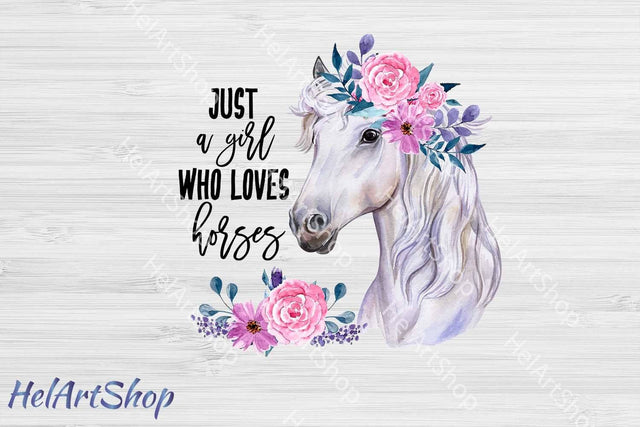 Just a girl who loves horses Sublimation PNG Sublimation _HelArtShop_ 