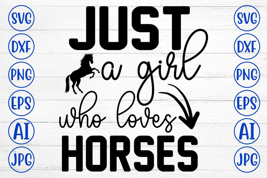 Just A Girl Who Loves Horses SVG Cut File - So Fontsy