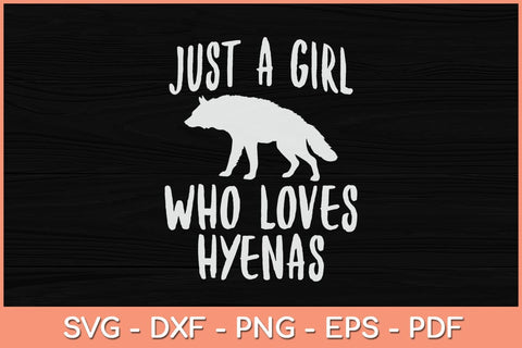 Just A Girl Who Loves Hyenas Svg Cutting File SVG artprintfile 