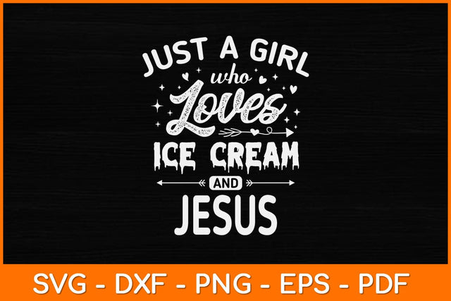 Just A Girl Who Loves Ice Cream And Jesus Svg Design SVG artprintfile 