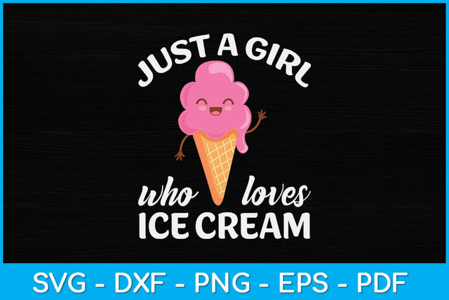 Just A Girl Who Loves Ice Cream Svg Design SVG artprintfile 