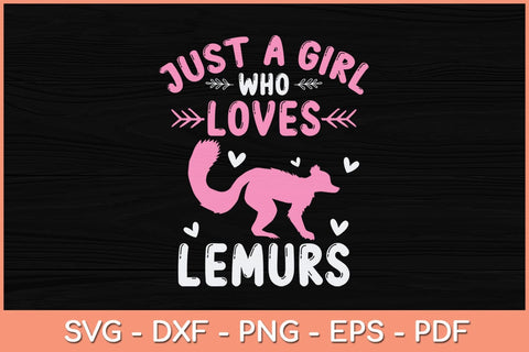 Just a Girl Who Loves Lemurs Svg Cutting File SVG artprintfile 