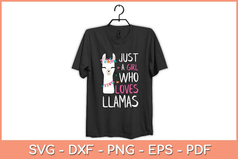 Just a Girl Who Loves Llamas Svg Cutting File SVG artprintfile 