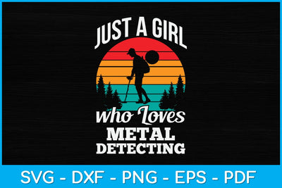 Just A Girl Who Loves Metal Detecting Svg Design SVG artprintfile 