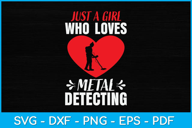 Just A Girl Who Loves Metal Detecting Svg Design SVG artprintfile 