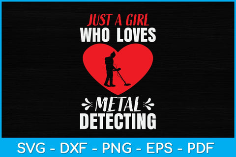 Just A Girl Who Loves Metal Detecting Svg Design SVG artprintfile 
