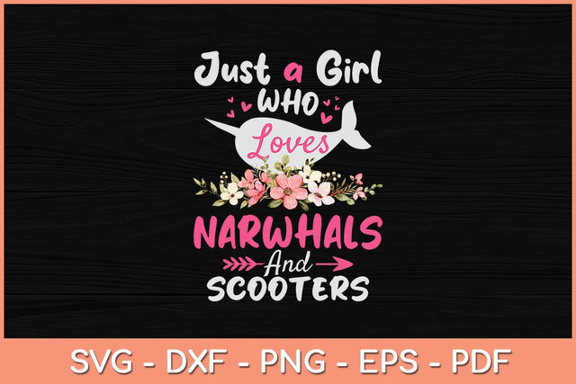 Just A Girl Who Loves Narwhals And Scooters Svg Cutting File SVG artprintfile 