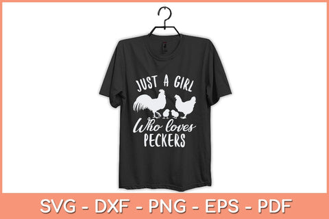 Just a Girl Who Loves Peckers Svg Cutting File SVG artprintfile 